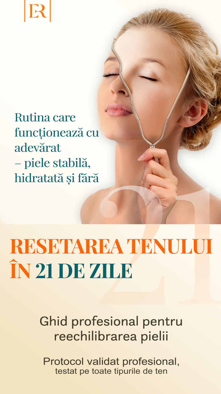 Resetarea tenului în 21 de zile | Ghid profesional pentru piele stabilă
